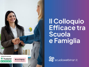 Il Colloquio Efficace Tra Scuola e Famiglia